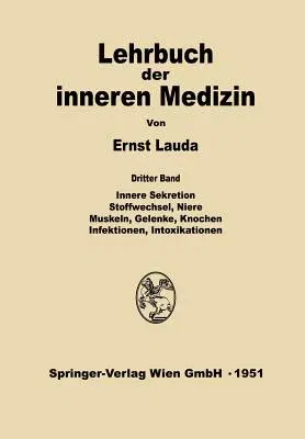 Innere Sekretion, Stoffwechsel, Niere, Muskeln, Gelenke, Knochen, Infektionen, Intoxikationen (Softcover Reprint of the Original 1st 1951)