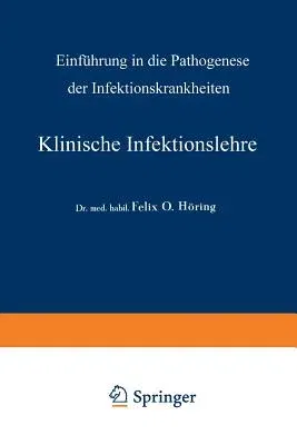 Klinische Infektionslehre: Einführung in Die Pathogenese Der Infektionskrankheiten (Softcover Reprint of the Original 1st 1938)