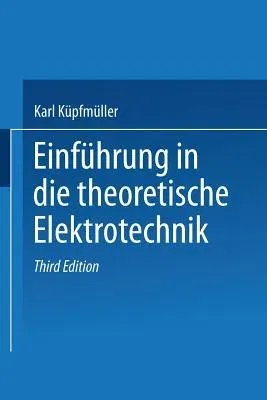 Einführung in Die Theoretische Elektrotechnik (3. Aufl. 1932. Softcover Reprint of the Original 3rd 1932)