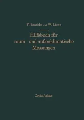 Hilfsbuch Für Raum- Und Außenklimatische Messungen: Für Hygienische, Gesundheitstechnische Und Arbeitsmedizinische Zwecke (Softcover Reprint of the Or