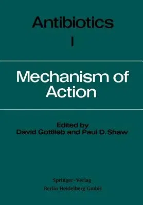 Antibiotics: Volume I Mechanism of Action (Softcover Reprint of the Original 1st 1967)