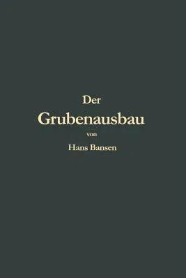 Der Grubenausbau (Softcover Reprint of the Original 1st 1906)