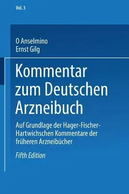 Kommentar Zum Deutschen Arzneibuch: Auf Grundlage Der Hager-Fischer-Hartwichschen Kommentare Der Früheren Arzneibücher (5. Aufl. 1911. Softcover Repri