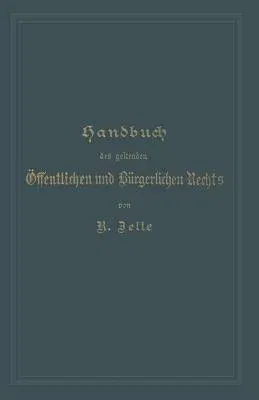 Handbuch Des Geltenden Öffentlichen Und Bürgerlichen Rechts (6. Aufl. 1911. Softcover Reprint of the Original 6th 1911)