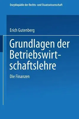 Grundlagen Der Betriebswirtschaftslehre (4. Aufl. 1970. Softcover Reprint of the Original 4th 1970)