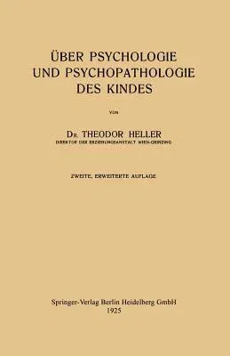 Über Psychologie Und Psychopathologie Des Kindes (2. Aufl. 1925)