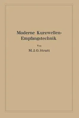 Moderne Kurzwellen-Empfangstechnik (Softcover Reprint of the Original 1st 1939)