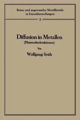 Diffusion in Metallen: Platzwechselreaktionen (Softcover Reprint of the Original 1st 1939)