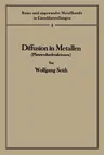 Diffusion in Metallen: Platzwechselreaktionen (Softcover Reprint of the Original 1st 1939)