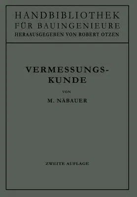 Vermessungskunde (2. Aufl. 1932. Softcover Reprint of the Original 2nd 1932)