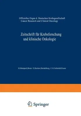 Zeitschrift Für Krebsforschung Und Klinische Onkologie / Cancer Research and Clinical Oncology: Offizielles Organ Der Deutschen Krebsgesellschaft (Sof