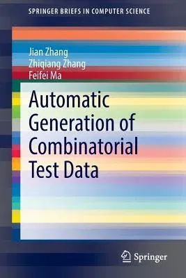 Automatic Generation of Combinatorial Test Data (2014)