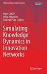 Simulating Knowledge Dynamics in Innovation Networks (2014)