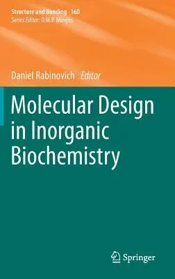 Molecular Design in Inorganic Biochemistry (2014)