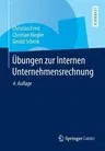 Übungen Zur Internen Unternehmensrechnung (4., Uberarb. Aufl. 2014)