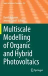 Multiscale Modelling of Organic and Hybrid Photovoltaics (2014)