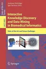 Interactive Knowledge Discovery and Data Mining in Biomedical Informatics: State-Of-The-Art and Future Challenges (2014)