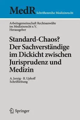 Standard-Chaos? Der Sachverständige Im Dickicht Zwischen Jurisprudenz Und Medizin (2015)