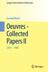 Oeuvres - Collected Papers II: 1959 - 1968 (1983. Reprint 2014 of the 1983)