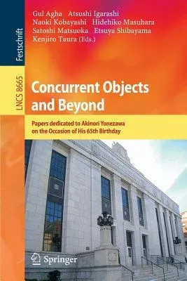 Concurrent Objects and Beyond: Papers Dedicated to Akinori Yonezawa on the Occasion of His 65th Birthday (2014)