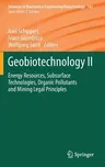 Geobiotechnology II: Energy Resources, Subsurface Technologies, Organic Pollutants and Mining Legal Principles (2014)