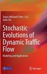 Stochastic Evolutions of Dynamic Traffic Flow: Modeling and Applications (2015)