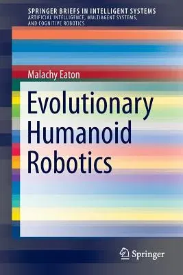 Evolutionary Humanoid Robotics (2015)