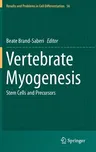 Vertebrate Myogenesis: Stem Cells and Precursors (2015)