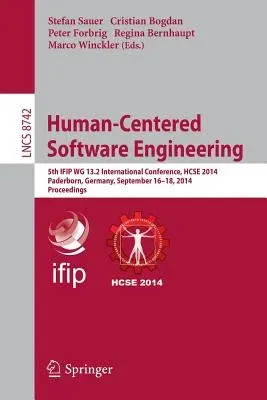 Human-Centered Software Engineering: 5th Ifip Wg 13.2 International Conference, Hcse 2014, Paderborn, Germany, September 16-18, 2014. Proceedings (201