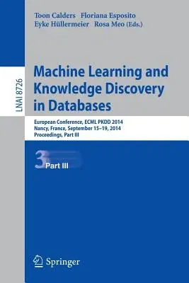 Machine Learning and Knowledge Discovery in Databases: European Conference, Ecml Pkdd 2014, Nancy, France, September 15-19, 2014. Proceedings, Part II