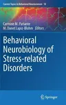 Behavioral Neurobiology of Stress-Related Disorders (2014)