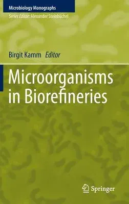 Microorganisms in Biorefineries (2015)