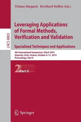 Leveraging Applications of Formal Methods, Verification and Validation. Specialized Techniques and Applications: 6th International Symposium, Isola 20