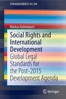 Social Rights and International Development: Global Legal Standards for the Post-2015 Development Agenda (2015)