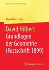 David Hilbert: Grundlagen Der Geometrie (Festschrift 1899) (2015)