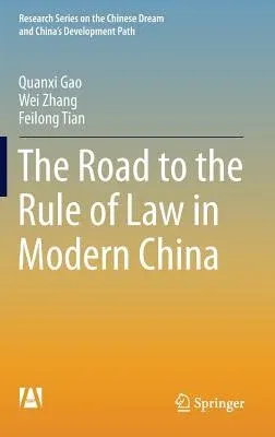 The Road to the Rule of Law in Modern China (2015)