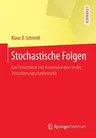 Stochastische Folgen: Ein Proseminar Mit Anwendungen in Der Versicherungsmathematik (2015)