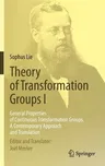 Theory of Transformation Groups I: General Properties of Continuous Transformation Groups. a Contemporary Approach and Translation (2015)