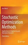 Stochastic Optimization Methods: Applications in Engineering and Operations Research (2015)