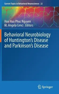 Behavioral Neurobiology of Huntington's Disease and Parkinson's Disease (2015)