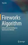 Fireworks Algorithm: A Novel Swarm Intelligence Optimization Method (2015)