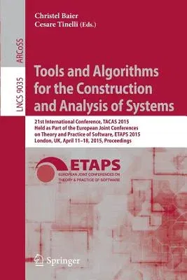 Tools and Algorithms for the Construction and Analysis of Systems: 21st International Conference, Tacas 2015, Held as Part of the European Joint Confe