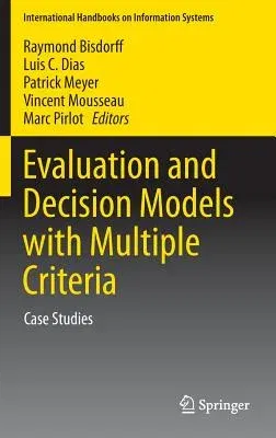 Evaluation and Decision Models with Multiple Criteria: Case Studies (2015)