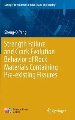 Strength Failure and Crack Evolution Behavior of Rock Materials Containing Pre-Existing Fissures (2015)