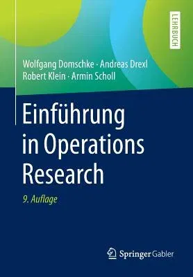 Einführung in Operations Research (9., Uberarb. U. Verb. Aufl. 2015)