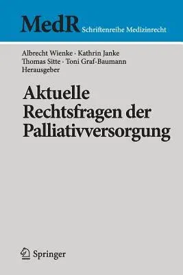 Aktuelle Rechtsfragen Der Palliativversorgung (1. Aufl. 2016)