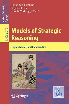 Models of Strategic Reasoning: Logics, Games, and Communities (2015)