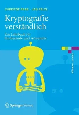 Kryptografie Verständlich: Ein Lehrbuch Für Studierende Und Anwender (1. Aufl. 2016)