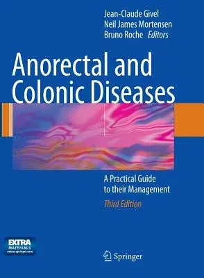 Anorectal and Colonic Diseases: A Practical Guide to Their Management (2010)