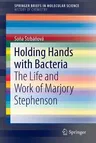 Holding Hands with Bacteria: The Life and Work of Marjory Stephenson (2016)